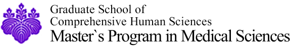 Graduate School of Comprehensive Human Sciences Master`s Program in Medical Sciences